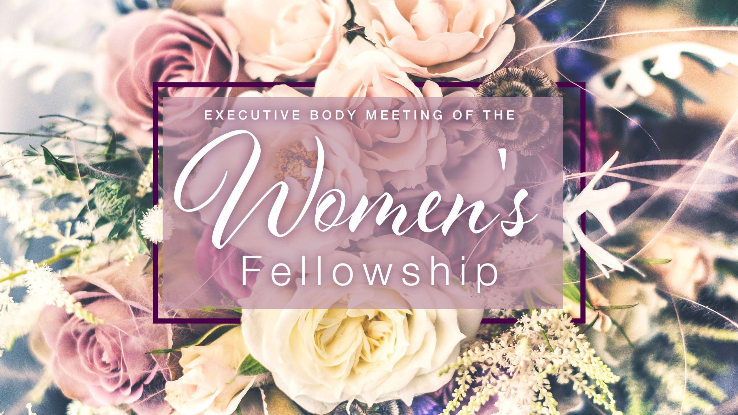 Women’s Fellowship Executive Body Meeting