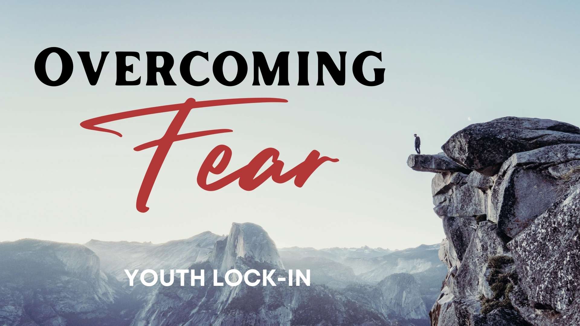 Youth Lock-In “Overcoming Fear”