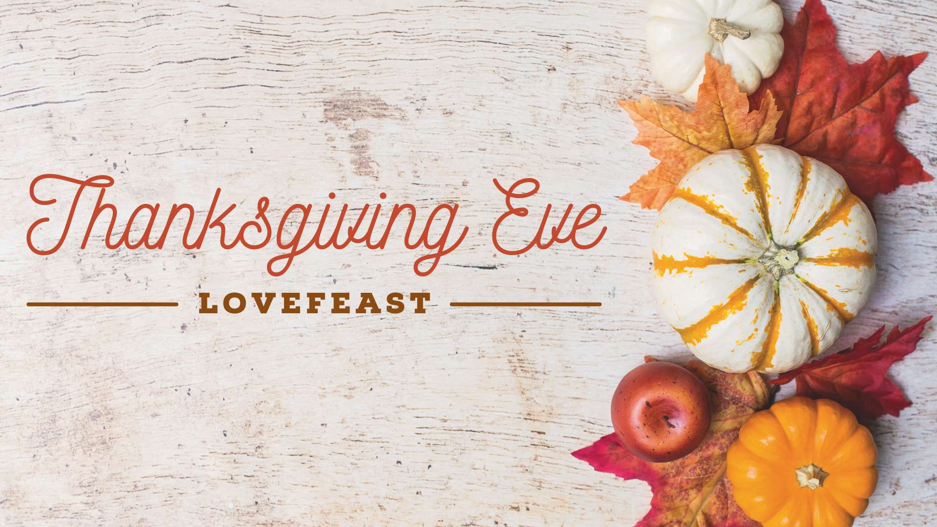 Thanksgiving Eve Lovefeast Friedberg Moravian Church
