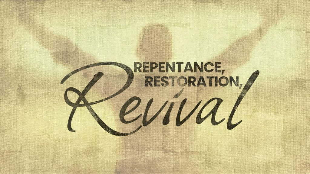 Repentance, Restoration, Revival graphic