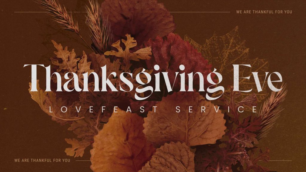 Thanksgiving Eve Lovefeast Service