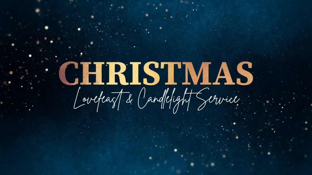 Christmas Lovefeast and Candlelight Service