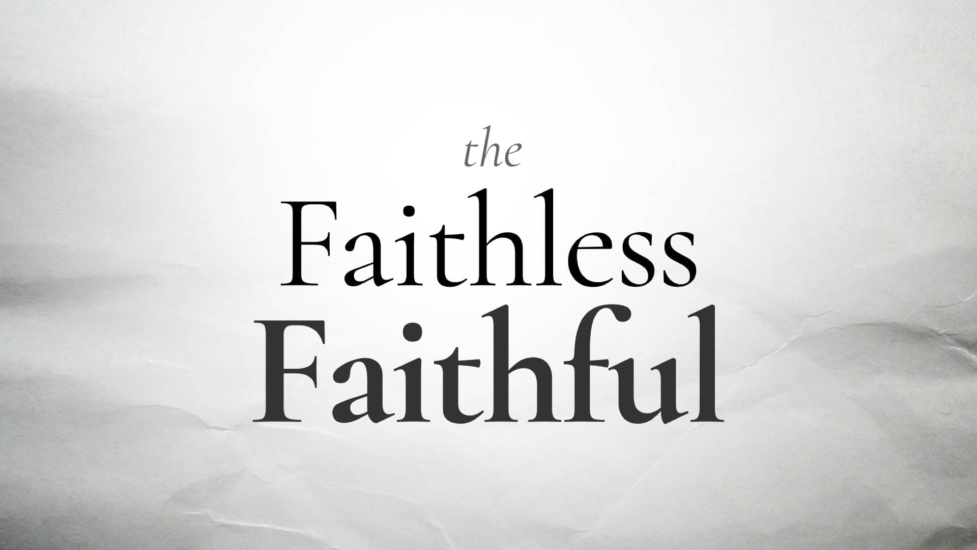 The Faithless Faithful