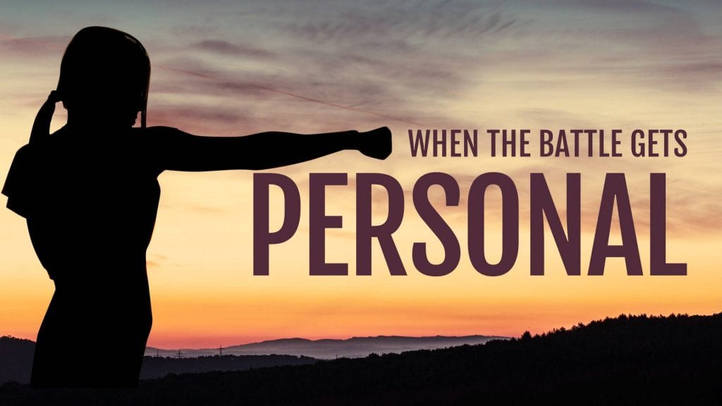 When the Battle Gets Personal
