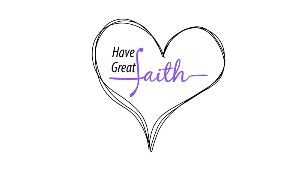Have Great Faith