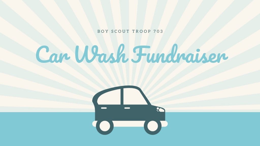 Boy Scout Troop 703 Car Wash Fundraiser