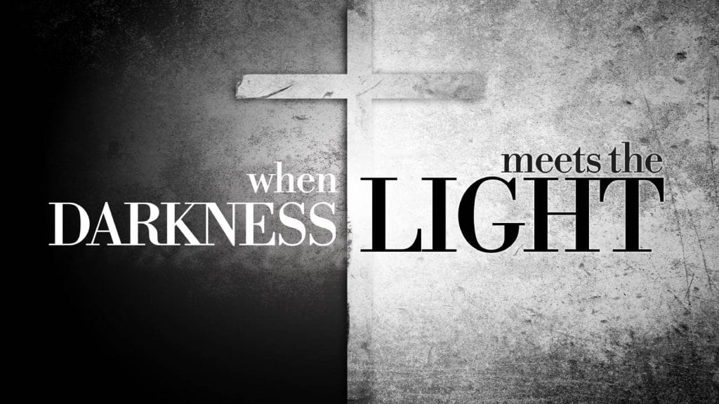 When Darkness Meets the Light