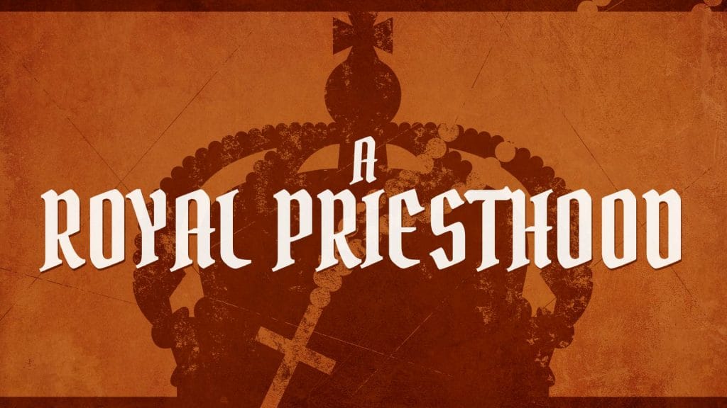 A Royal Priesthood