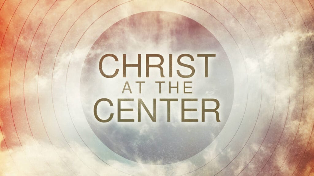 Christ at the Center