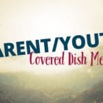 Parent/Youth Covered Dish Meeting