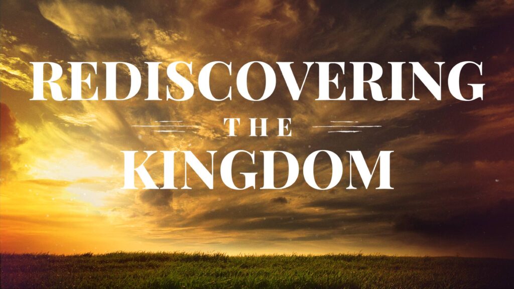 Rediscovering the Kingdom