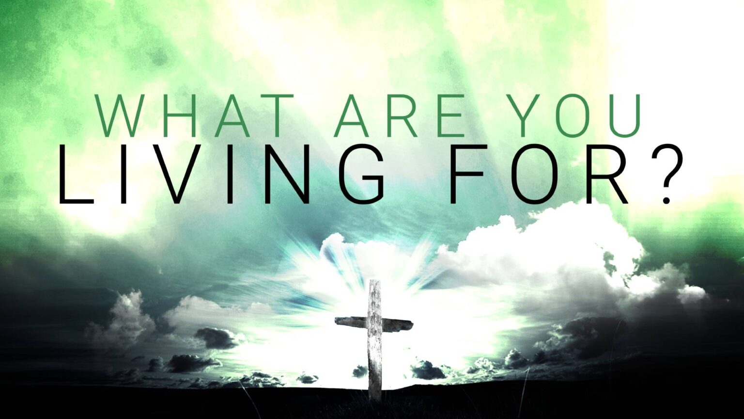 What Are You Living For?